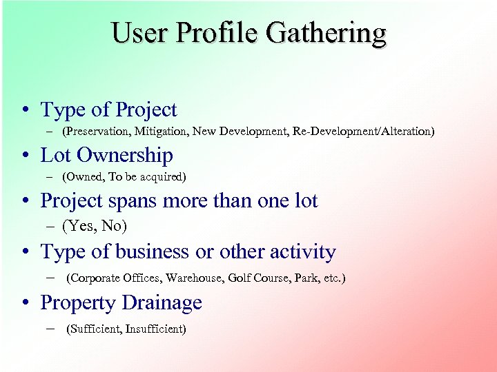 User Profile Gathering • Type of Project – (Preservation, Mitigation, New Development, Re-Development/Alteration) •