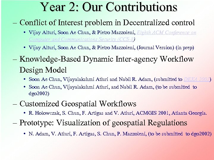 Year 2: Our Contributions – Conflict of Interest problem in Decentralized control • Vijay