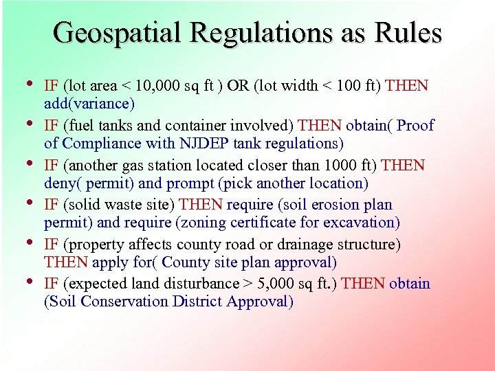 Geospatial Regulations as Rules • • • IF (lot area < 10, 000 sq