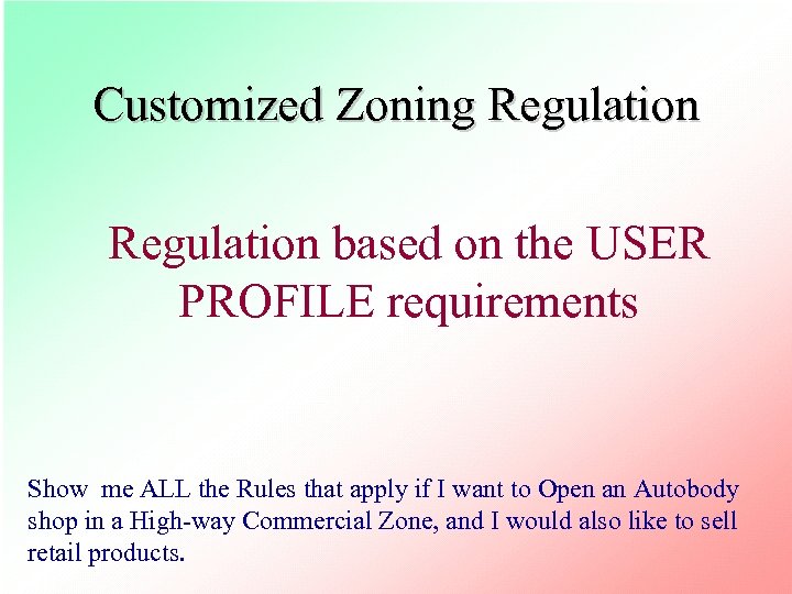 Customized Zoning Regulation based on the USER PROFILE requirements Show me ALL the Rules