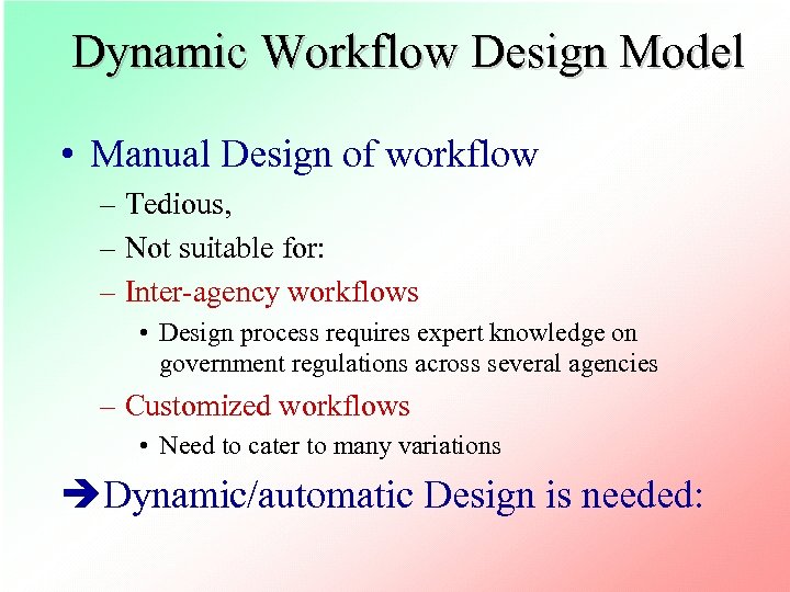 Dynamic Workflow Design Model • Manual Design of workflow – Tedious, – Not suitable