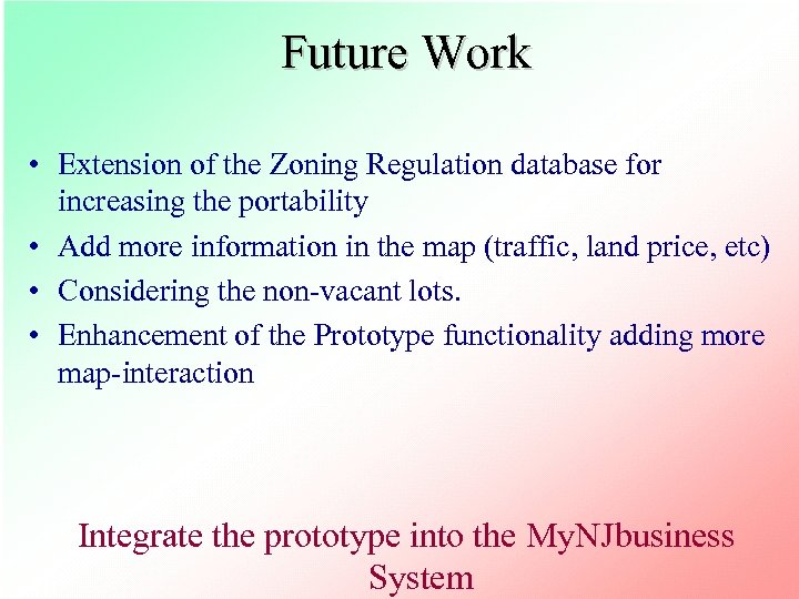 Future Work • Extension of the Zoning Regulation database for increasing the portability •