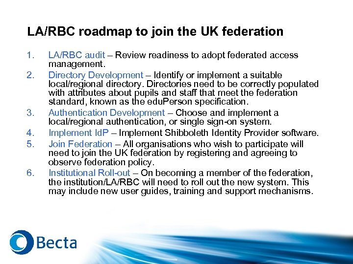 LA/RBC roadmap to join the UK federation 1. 2. 3. 4. 5. 6. LA/RBC