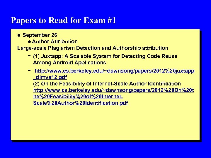 Papers to Read for Exam #1 l September 26 l Author Attribution Large-scale Plagiarism
