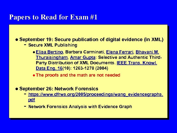 Papers to Read for Exam #1 l September 19: Secure publication of digital evidence