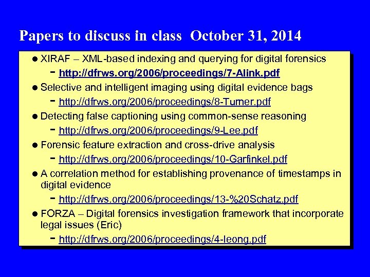 Papers to discuss in class October 31, 2014 l XIRAF – XML-based indexing and