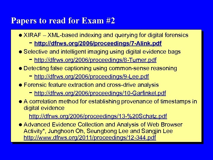 Papers to read for Exam #2 l XIRAF – XML-based indexing and querying for