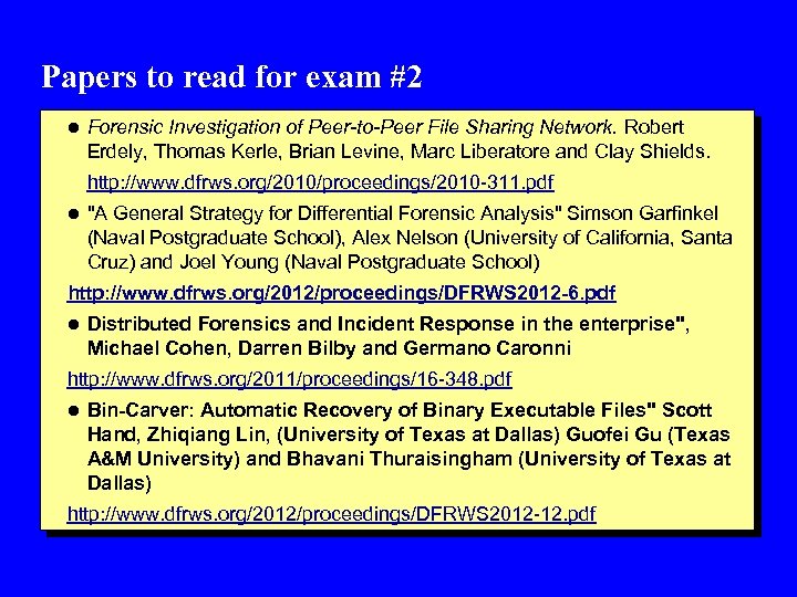 Papers to read for exam #2 l Forensic Investigation of Peer-to-Peer File Sharing Network.