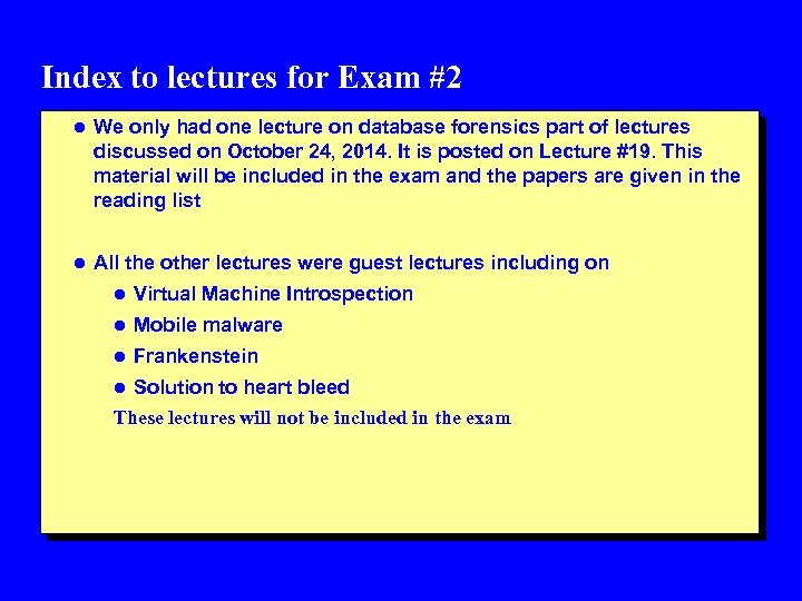 Index to lectures for Exam #2 l We only had one lecture on database