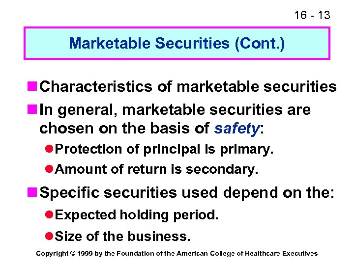 16 - 13 Marketable Securities (Cont. ) n Characteristics of marketable securities n In