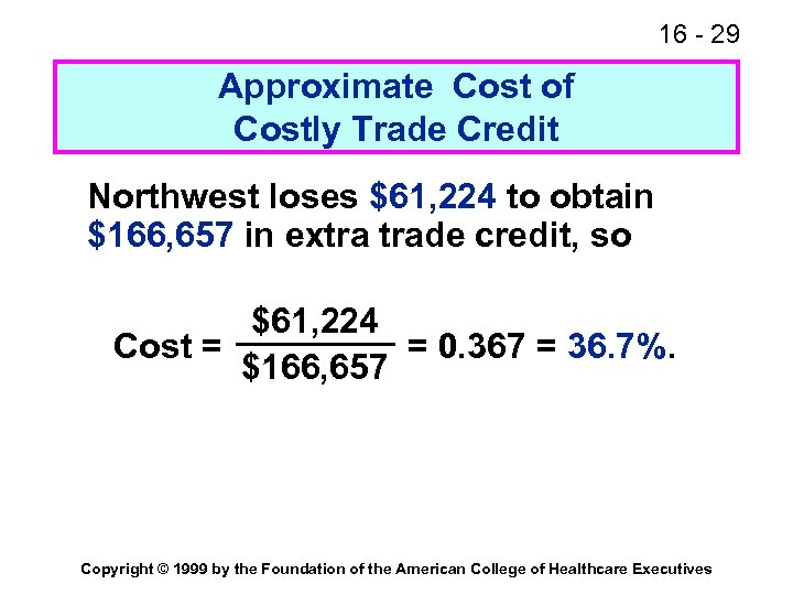 16 - 29 Approximate Cost of Costly Trade Credit Northwest loses $61, 224 to