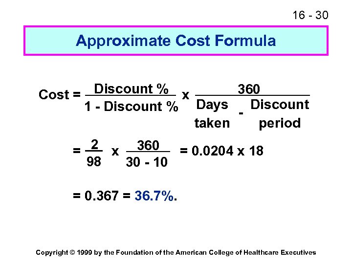 16 - 30 Approximate Cost Formula 360 Cost = Discount % x 1 -