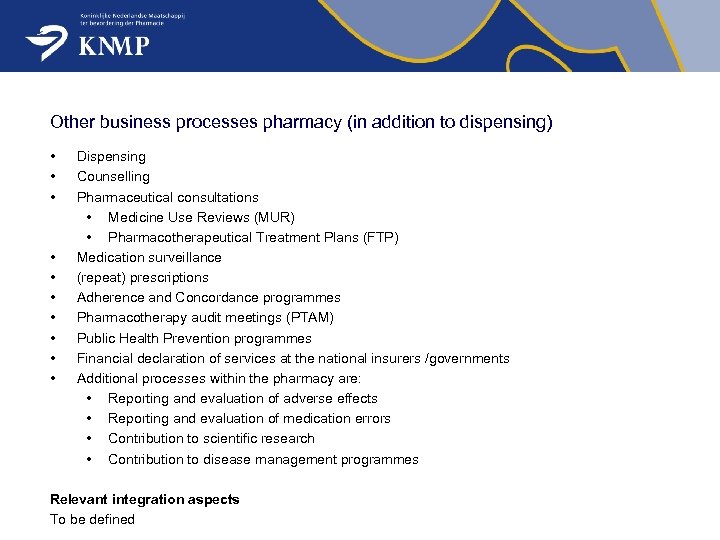 Other business processes pharmacy (in addition to dispensing) • • • Dispensing Counselling Pharmaceutical
