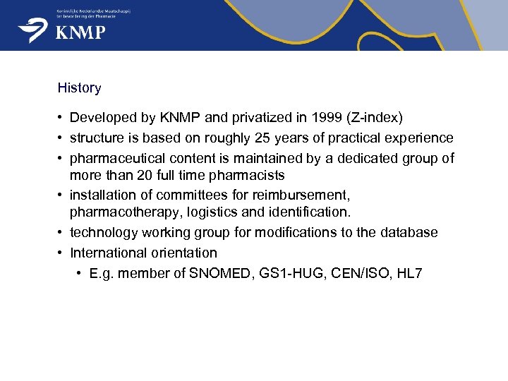 History • Developed by KNMP and privatized in 1999 (Z-index) • structure is based