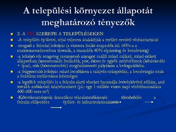 A települési környezet állapotát meghatározó tényezők n n n n 2 - A VÍZ