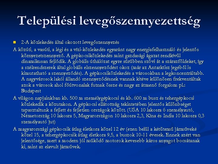 Települési levegőszennyezettség 2 -A közlekedés által okozott levegőszennyezés A közúti, a vasúti, a légi