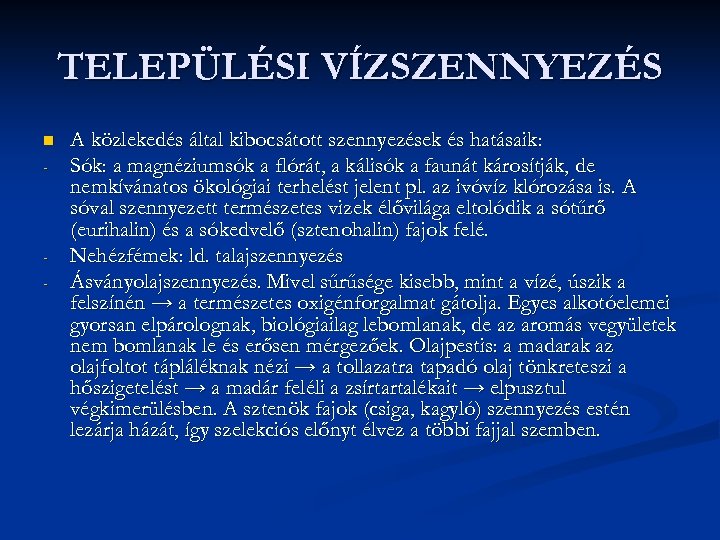 TELEPÜLÉSI VÍZSZENNYEZÉS n - - A közlekedés által kibocsátott szennyezések és hatásaik: Sók: a