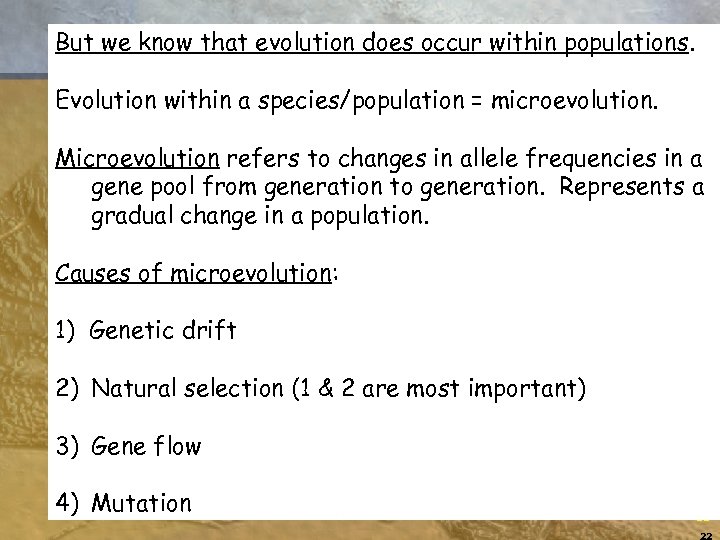 But we know that evolution does occur within populations. Evolution within a species/population =