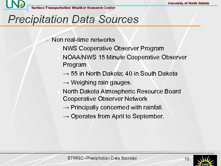 University of North Dakota Surface Transportation Weather Research Center Precipitation Data Sources l Non