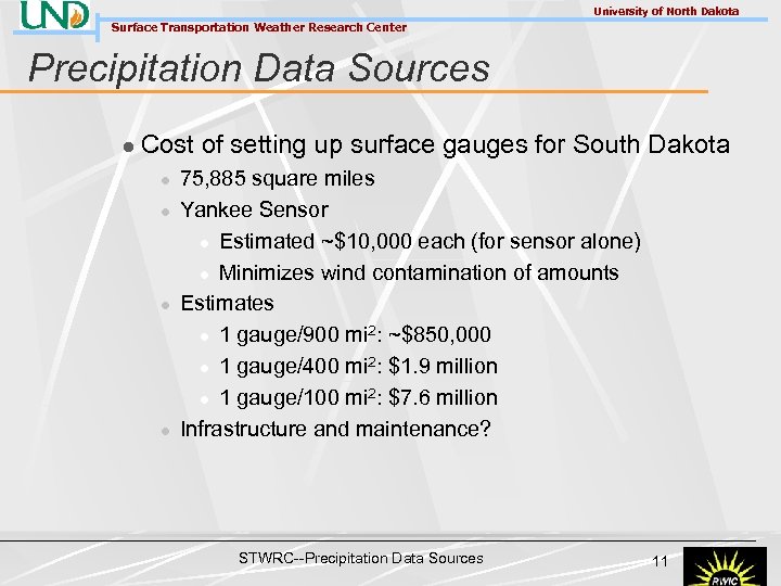 University of North Dakota Surface Transportation Weather Research Center Precipitation Data Sources l Cost