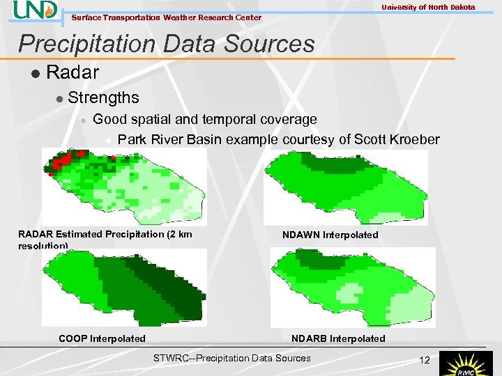 University of North Dakota Surface Transportation Weather Research Center Precipitation Data Sources l Radar