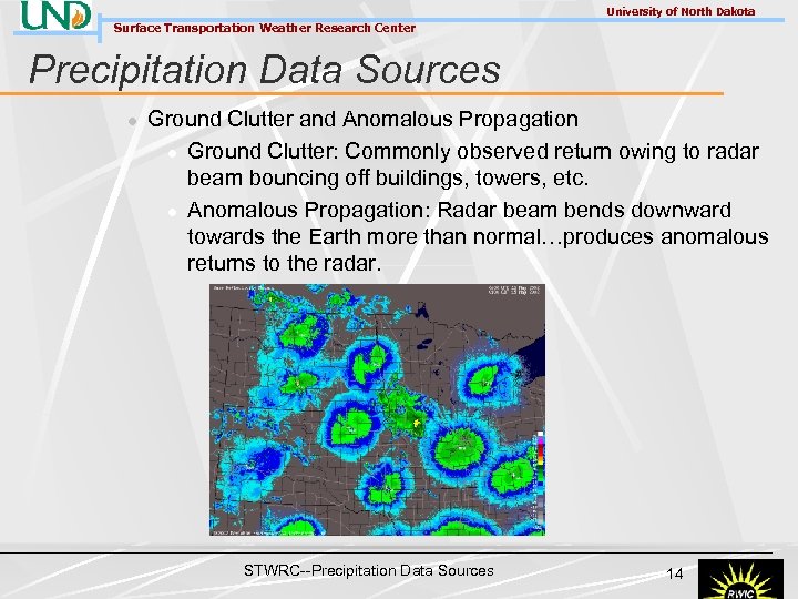 University of North Dakota Surface Transportation Weather Research Center Precipitation Data Sources l Ground