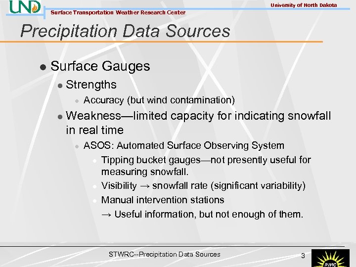 University of North Dakota Surface Transportation Weather Research Center Precipitation Data Sources l Surface