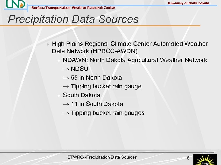 University of North Dakota Surface Transportation Weather Research Center Precipitation Data Sources l High