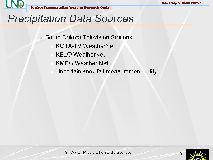 University of North Dakota Surface Transportation Weather Research Center Precipitation Data Sources l South