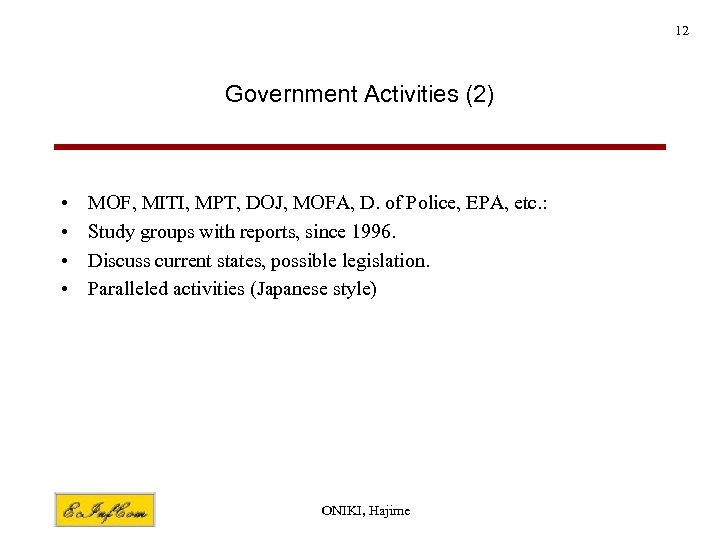 12 Government Activities (2) • • MOF, MITI, MPT, DOJ, MOFA, D. of Police,