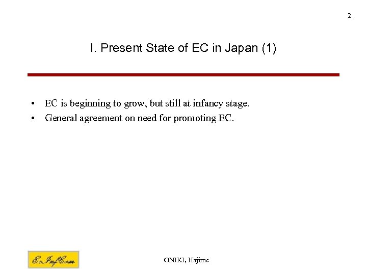 2 I. Present State of EC in Japan (1) • EC is beginning to