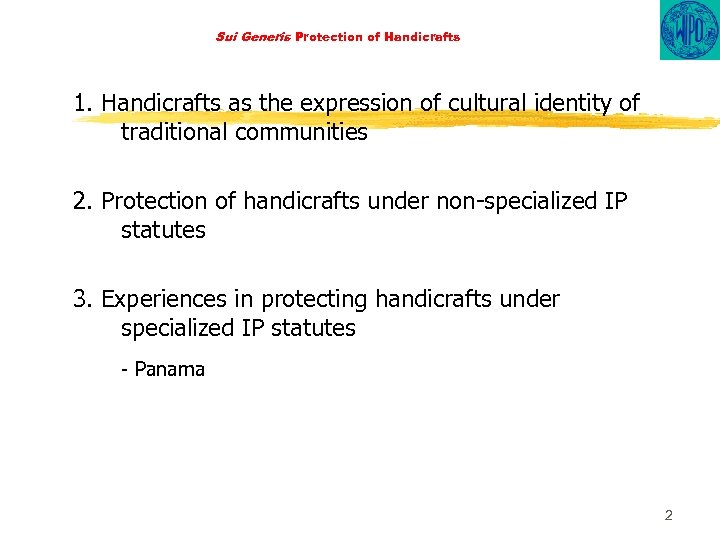 Sui Generis Protection of Handicrafts 1. Handicrafts as the expression of cultural identity of
