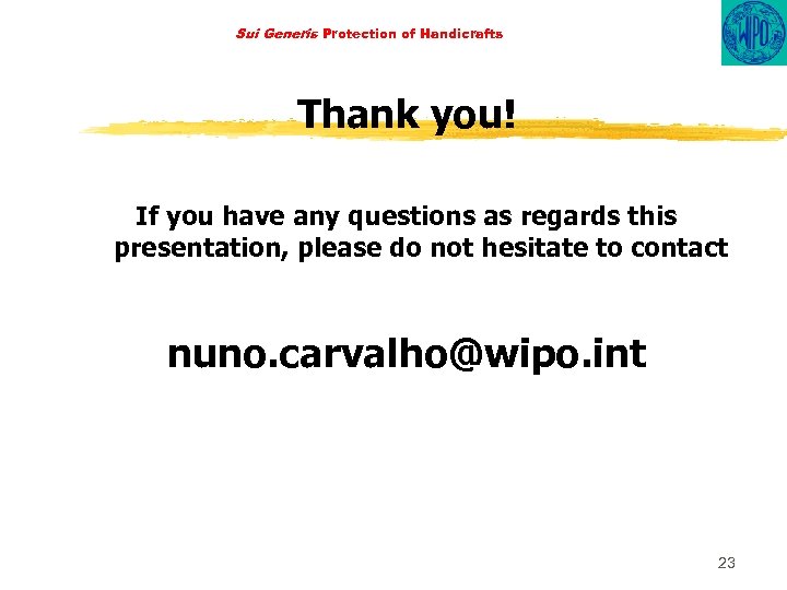Sui Generis Protection of Handicrafts Thank you! If you have any questions as regards