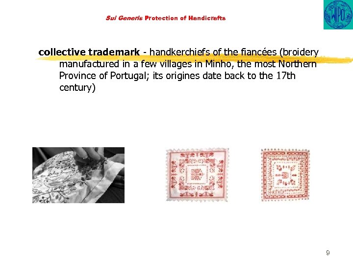 Sui Generis Protection of Handicrafts collective trademark - handkerchiefs of the fiancées (broidery manufactured