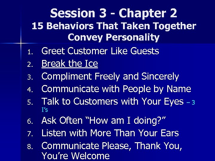 Session 3 - Chapter 2 15 Behaviors That Taken Together Convey Personality 1. Greet