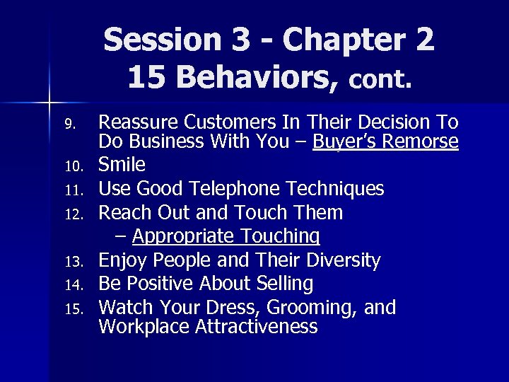 Session 3 - Chapter 2 15 Behaviors, cont. 9. 10. 11. 12. 13. 14.