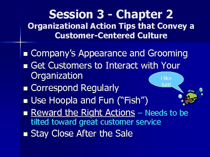 Session 3 - Chapter 2 Organizational Action Tips that Convey a Customer-Centered Culture Company’s