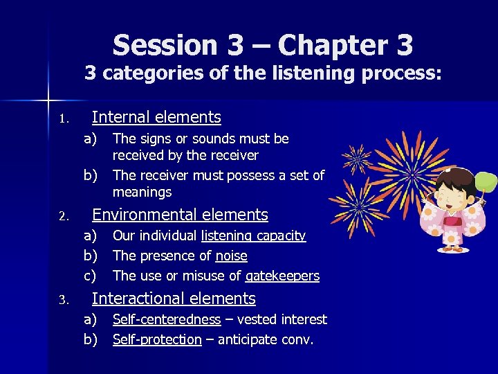 Session 3 – Chapter 3 3 categories of the listening process: 1. Internal elements