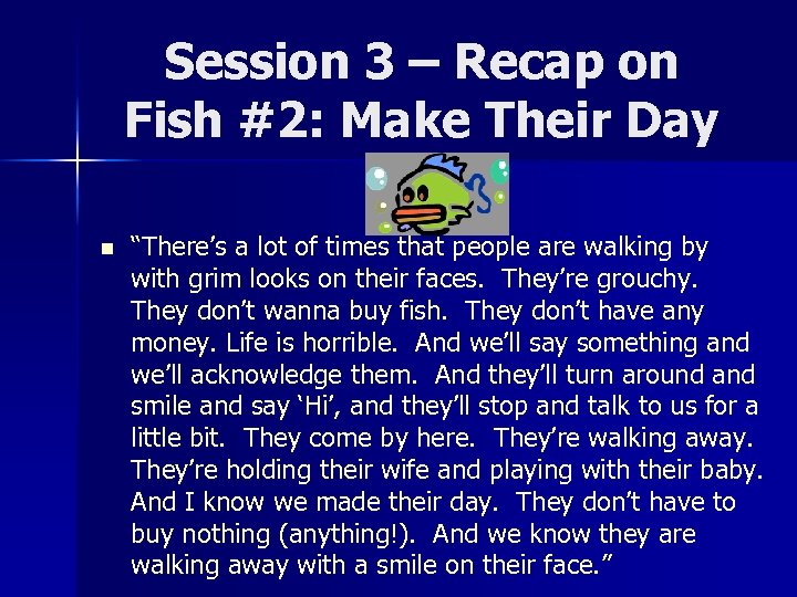 Session 3 – Recap on Fish #2: Make Their Day n “There’s a lot