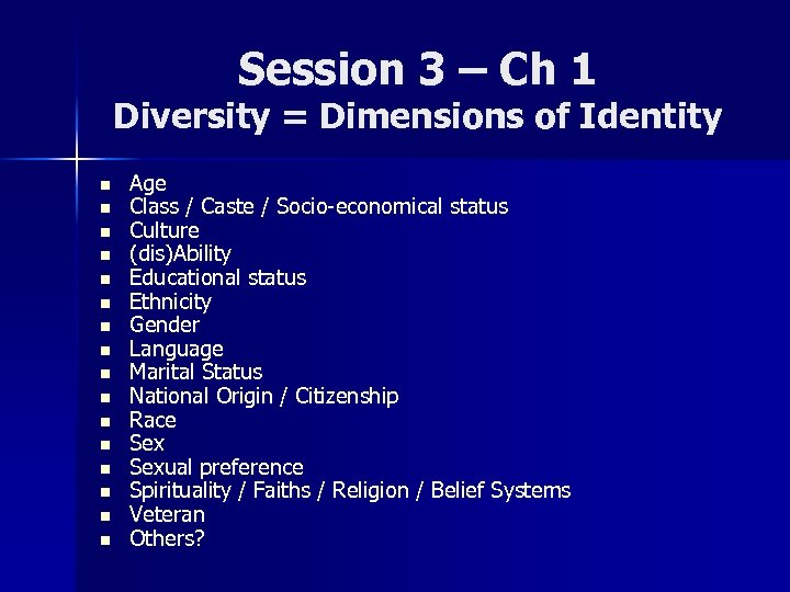 Session 3 – Ch 1 Diversity = Dimensions of Identity n n n n