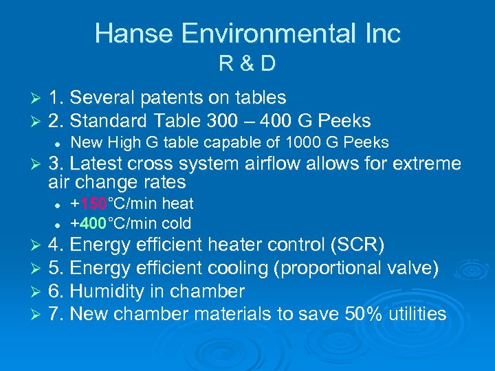 Hanse Environmental Inc R&D Ø Ø 1. Several patents on tables 2. Standard Table