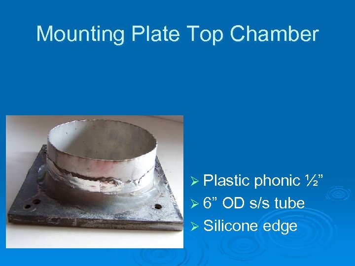 Mounting Plate Top Chamber Ø Plastic phonic ½” Ø 6” OD s/s tube Ø