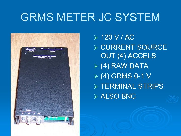 GRMS METER JC SYSTEM 120 V / AC Ø CURRENT SOURCE OUT (4) ACCELS