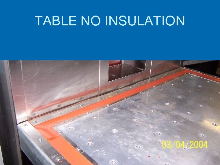 TABLE NO INSULATION 