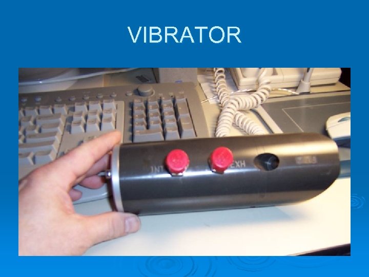 VIBRATOR 