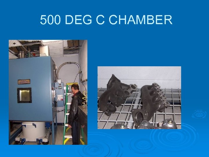 500 DEG C CHAMBER 