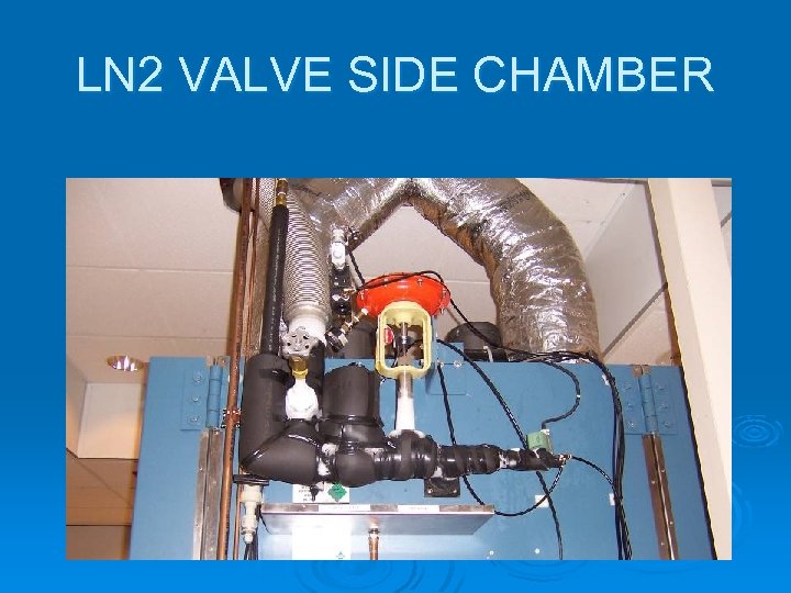 LN 2 VALVE SIDE CHAMBER 