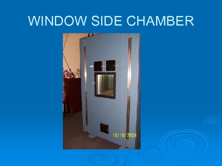 WINDOW SIDE CHAMBER 