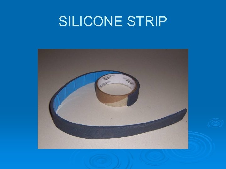 SILICONE STRIP 