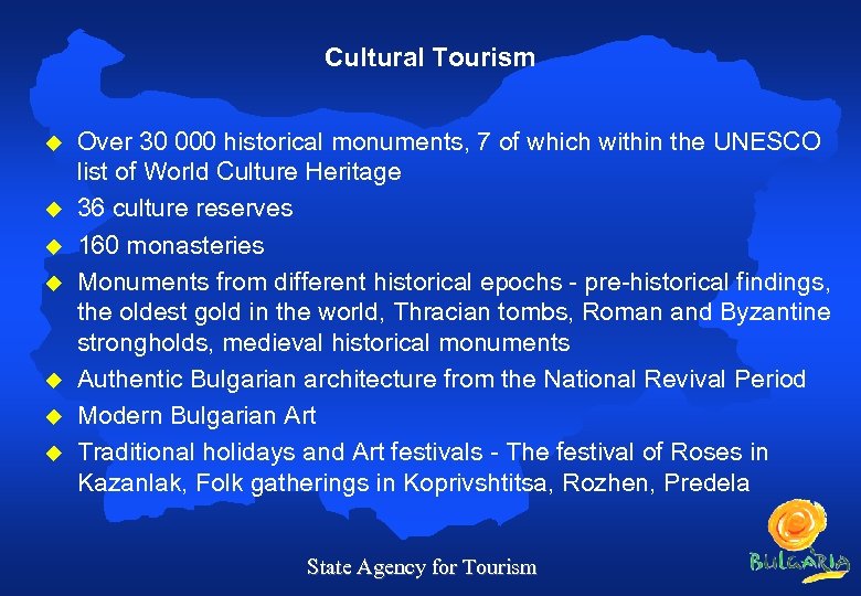 Cultural Tourism u u u u Over 30 000 historical monuments, 7 of which